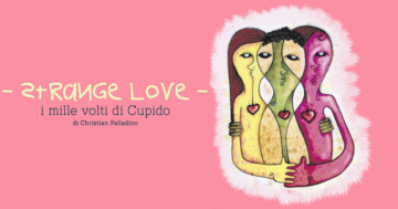 Strangelove: i mille volti di Cupido